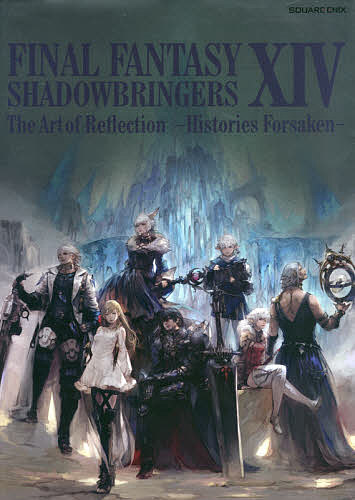 FINAL FANTASY 14:SHADOWBRINGERS The Art of Reflection-Histories