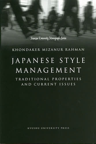 JAPANESE STYLE MANAGEMENT TRADITIONAL PROPERTIES AND CURRENT ISS